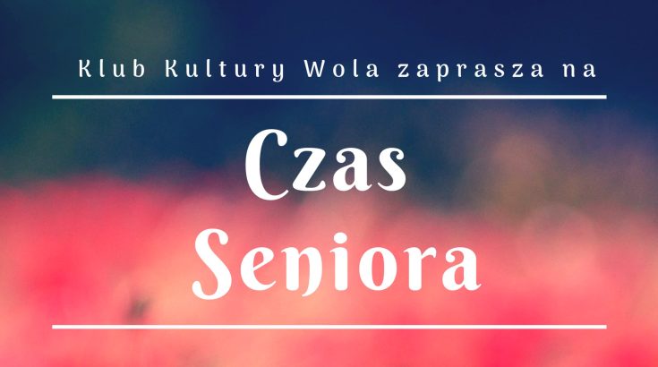 Czas Seniora - cykl bezpłatnych warsztatów dla Seniorów