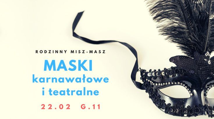 Rodzinny Misz-masz: Maski teatralne i karnawałowe