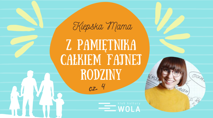 Strefa Rodzica - Kiepska mama - z pamiętnika całkiem fajnej rodziny cz.4