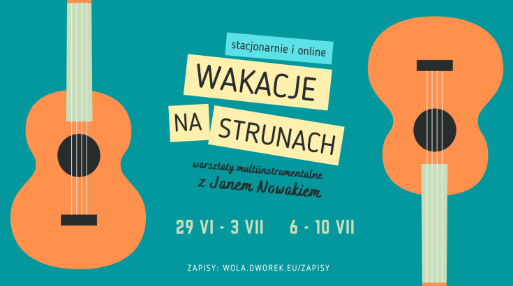 Wakacje na strunach: warsztaty multiinstrumentalne z J. Nowakiem
