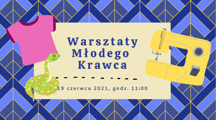 Warsztaty Młodego Krawca - Wąż