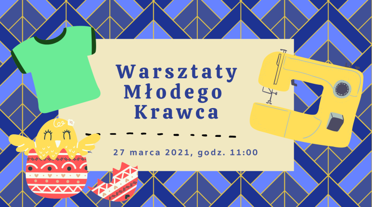 Warsztaty Młodego Krawca - Wielkanocna kurka