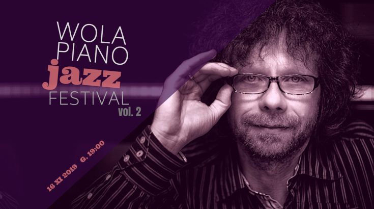 Wola Piano JAZZ Festival vol. 2 - Joachim Mencel!